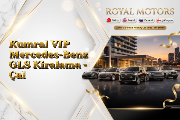 Kumral VIP Mercedes-Benz GLS Kiralama - Çal