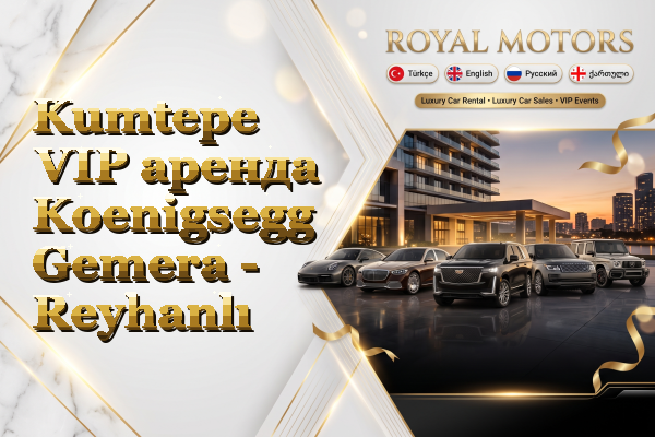 Kumtepe VIP аренда Koenigsegg Gemera - Reyhanlı
