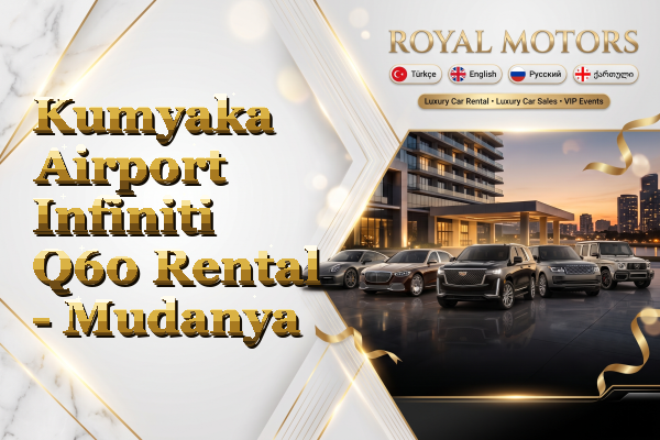 Kumyaka Airport Infiniti Q60 Rental - Mudanya