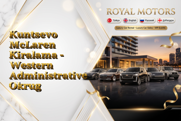 Kuntsevo McLaren Kiralama - Western Administrative Okrug
