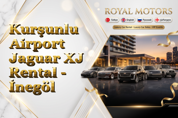 Kurşunlu Airport Jaguar XJ Rental - İnegöl