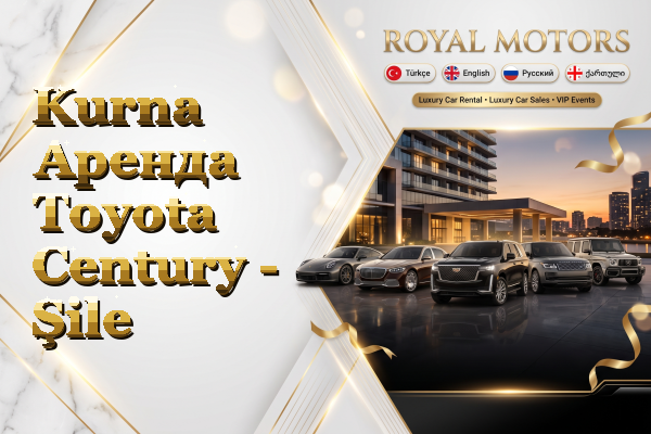 Kurna Аренда Toyota Century - Şile