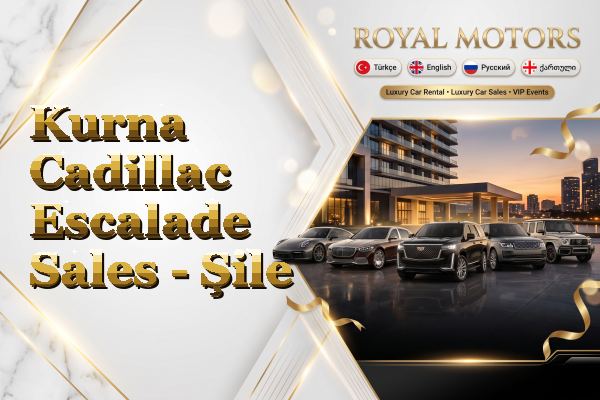 Kurna Cadillac Escalade Sales - Şile