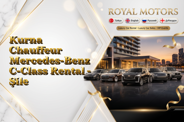 Kurna Chauffeur Mercedes-Benz C-Class Rental - Şile