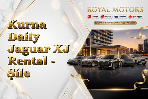 Kurna Daily Jaguar XJ Rental - Şile