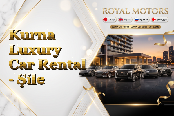 Kurna Luxury Car Rental - Şile