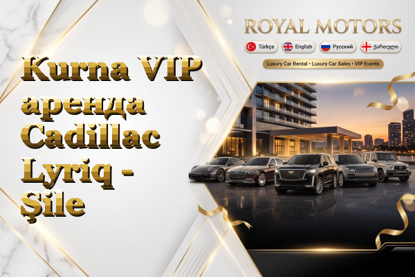Kurna VIP аренда Cadillac Lyriq - Şile