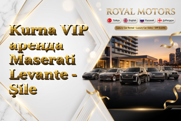 Kurna VIP аренда Maserati Levante - Şile