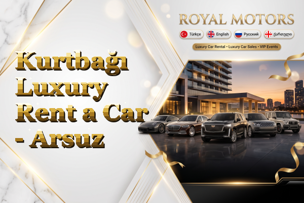 Kurtbağı Luxury Rent a Car - Arsuz