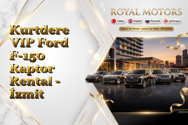 Kurtdere VIP Ford F-150 Raptor Rental - İzmit