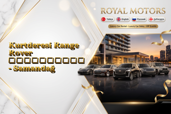 Kurtderesi Range Rover გაქირავება - Samandağ