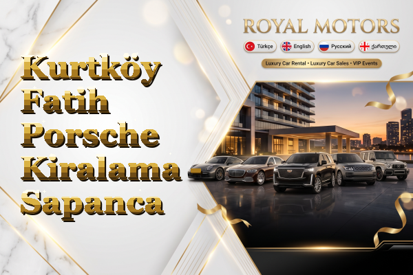Kurtköy Fatih Porsche Kiralama - Sapanca