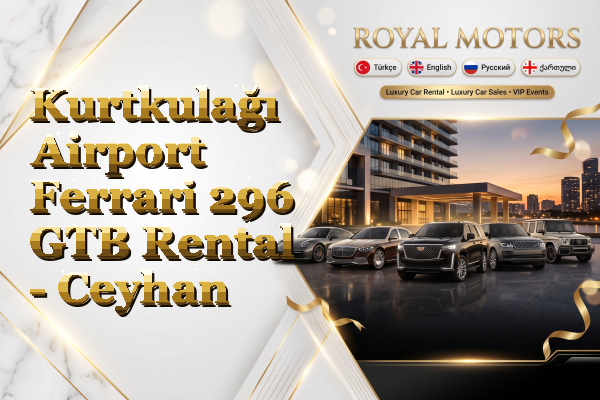 Kurtkulağı Airport Ferrari 296 GTB Rental - Ceyhan