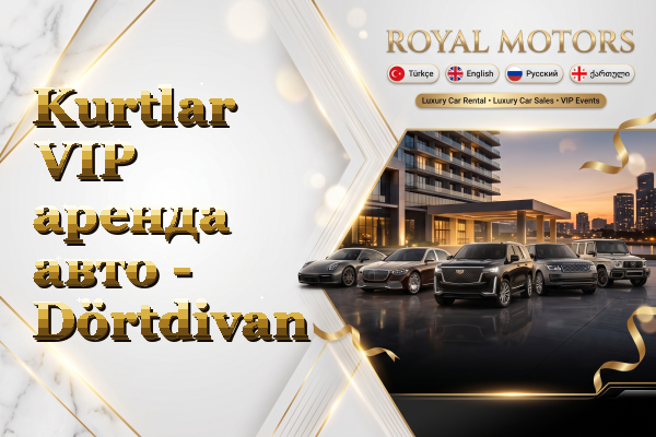 Kurtlar VIP аренда авто - Dörtdivan