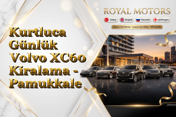 Kurtluca Günlük Volvo XC60 Kiralama - Pamukkale