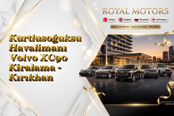 Kurtlusoğuksu Havalimanı Volvo XC90 Kiralama - Kırıkhan
