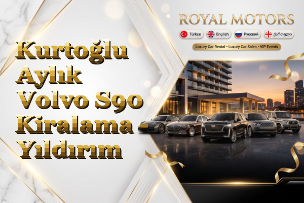 Kurtoğlu Aylık Volvo S90 Kiralama - Yıldırım