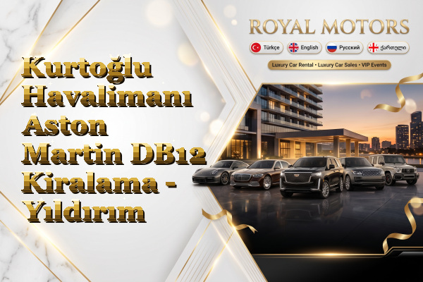 Kurtoğlu Havalimanı Aston Martin DB12 Kiralama - Yıldırım