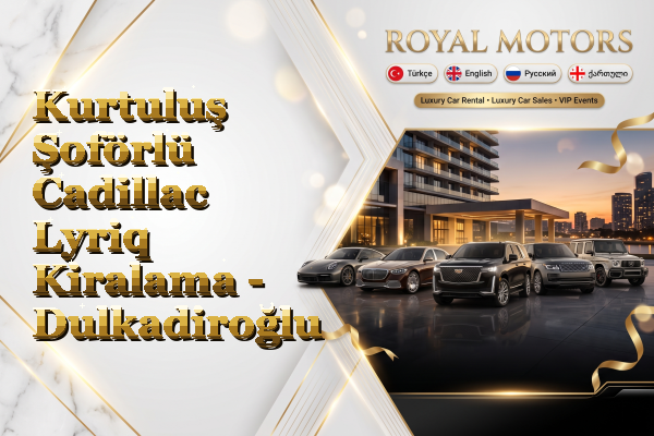 Kurtuluş Şoförlü Cadillac Lyriq Kiralama - Dulkadiroğlu