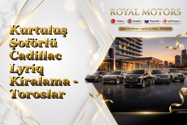 Kurtuluş Şoförlü Cadillac Lyriq Kiralama - Toroslar