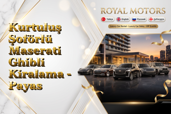 Kurtuluş Şoförlü Maserati Ghibli Kiralama - Payas