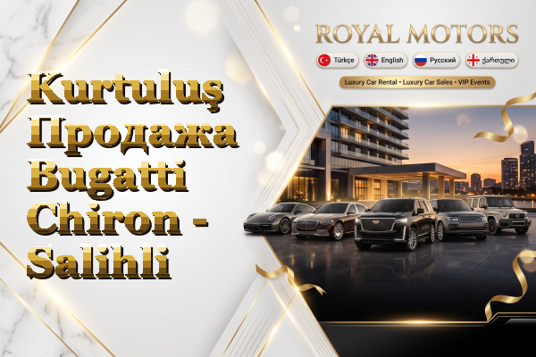 Kurtuluş Продажа Bugatti Chiron - Salihli