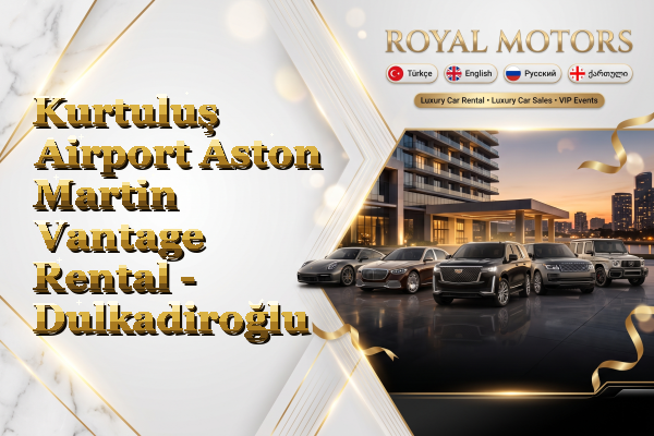 Kurtuluş Airport Aston Martin Vantage Rental - Dulkadiroğlu