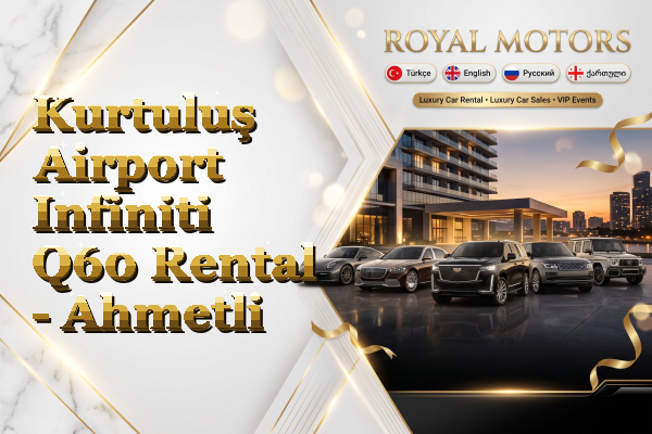 Kurtuluş Airport Infiniti Q60 Rental - Ahmetli