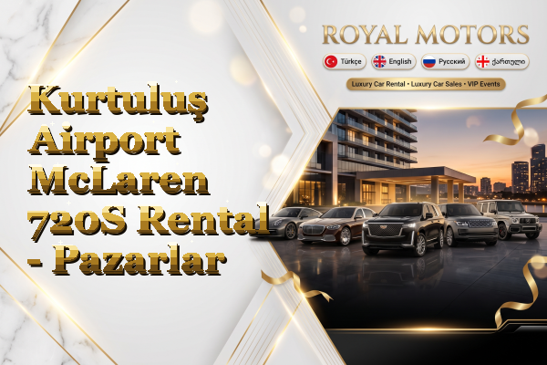 Kurtuluş Airport McLaren 720S Rental - Pazarlar
