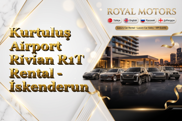 Kurtuluş Airport Rivian R1T Rental - İskenderun
