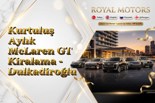 Kurtuluş Aylık McLaren GT Kiralama - Dulkadiroğlu