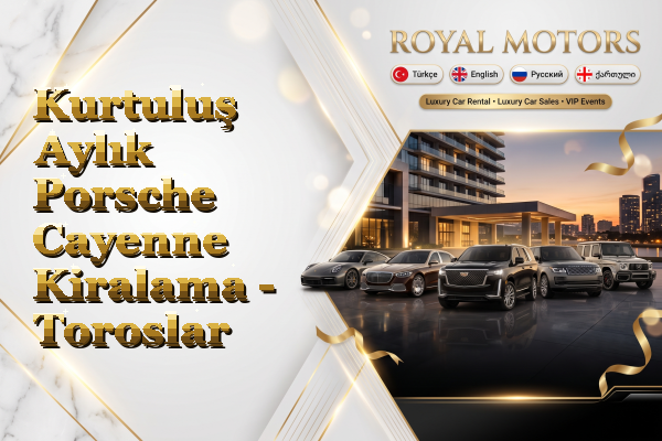 Kurtuluş Aylık Porsche Cayenne Kiralama - Toroslar