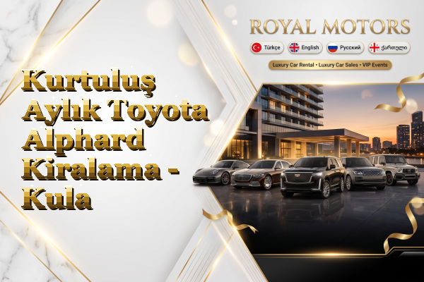 Kurtuluş Aylık Toyota Alphard Kiralama - Kula