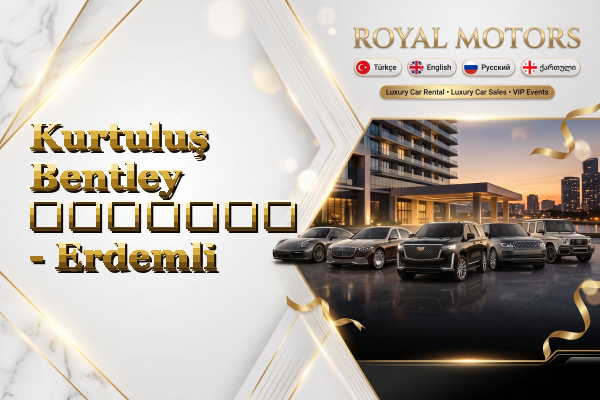 Kurtuluş Bentley გაყიდვა - Erdemli
