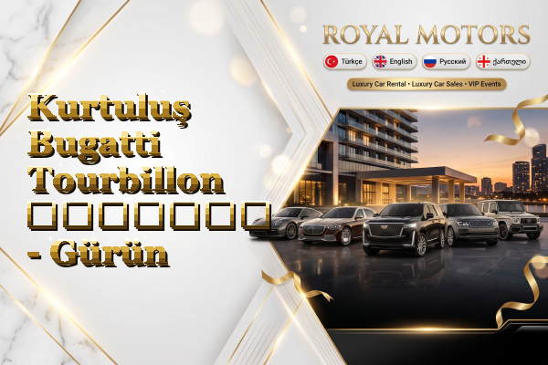 Kurtuluş Bugatti Tourbillon გაყიდვა - Gürün