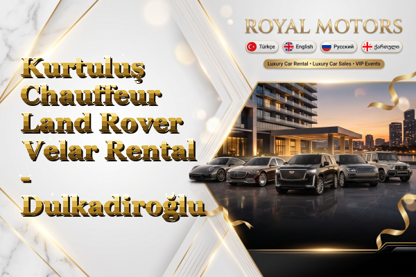Kurtuluş Chauffeur Land Rover Velar Rental - Dulkadiroğlu
