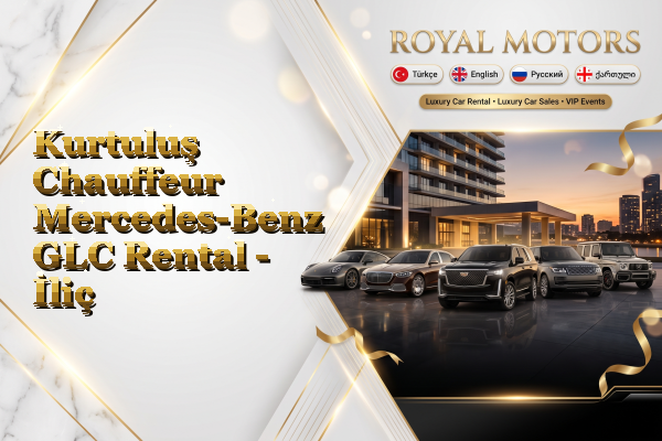 Kurtuluş Chauffeur Mercedes-Benz GLC Rental - İliç