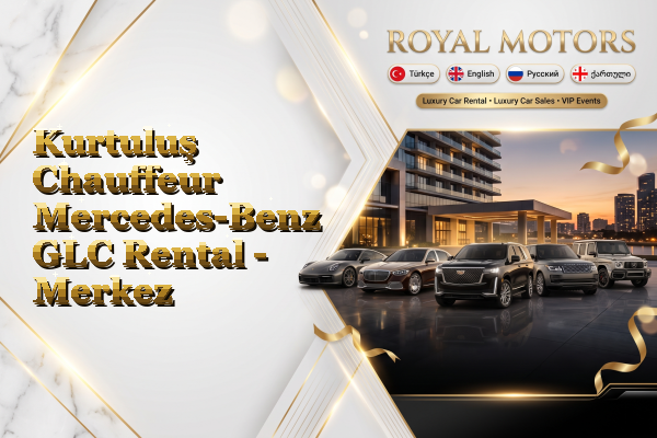 Kurtuluş Chauffeur Mercedes-Benz GLC Rental - Merkez