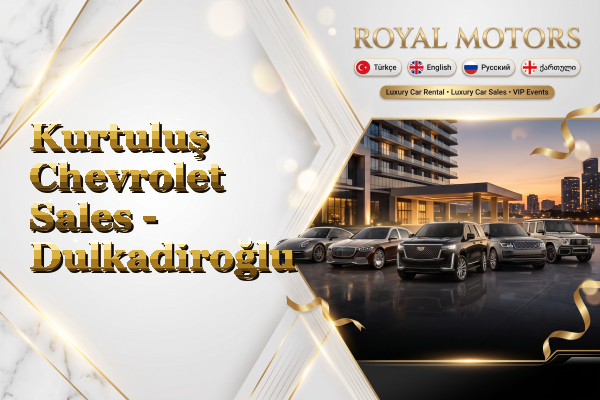 Kurtuluş Chevrolet Sales - Dulkadiroğlu