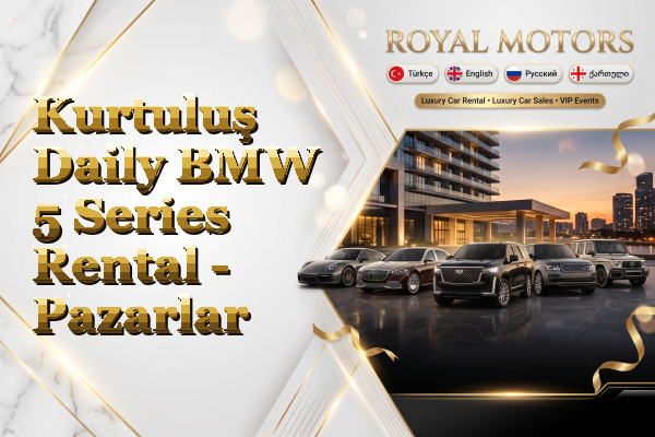 Kurtuluş Daily BMW 5 Series Rental - Pazarlar
