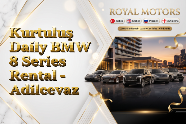 Kurtuluş Daily BMW 8 Series Rental - Adilcevaz