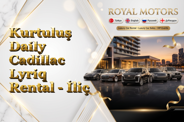 Kurtuluş Daily Cadillac Lyriq Rental - İliç