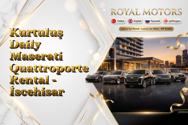 Kurtuluş Daily Maserati Quattroporte Rental - İscehisar