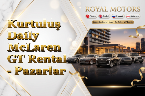Kurtuluş Daily McLaren GT Rental - Pazarlar