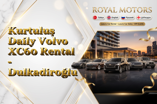 Kurtuluş Daily Volvo XC60 Rental - Dulkadiroğlu
