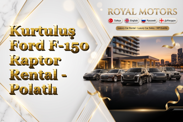 Kurtuluş Ford F-150 Raptor Rental - Polatlı