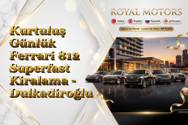 Kurtuluş Günlük Ferrari 812 Superfast Kiralama - Dulkadiroğlu