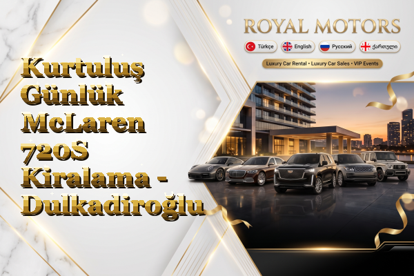 Kurtuluş Günlük McLaren 720S Kiralama - Dulkadiroğlu
