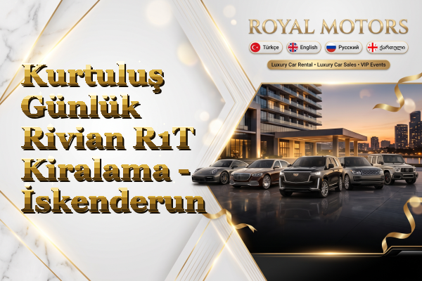 Kurtuluş Günlük Rivian R1T Kiralama - İskenderun