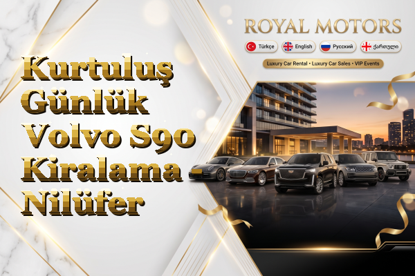 Kurtuluş Günlük Volvo S90 Kiralama - Nilüfer